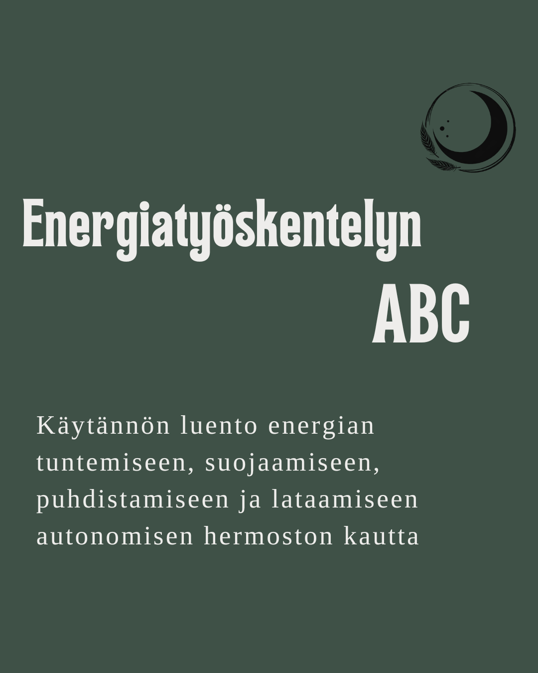 Energiatyöskentelyn ABC - Käytännön luento energian tuntemiseen, suojaamiseen, puhdistamiseen ja lataamiseen