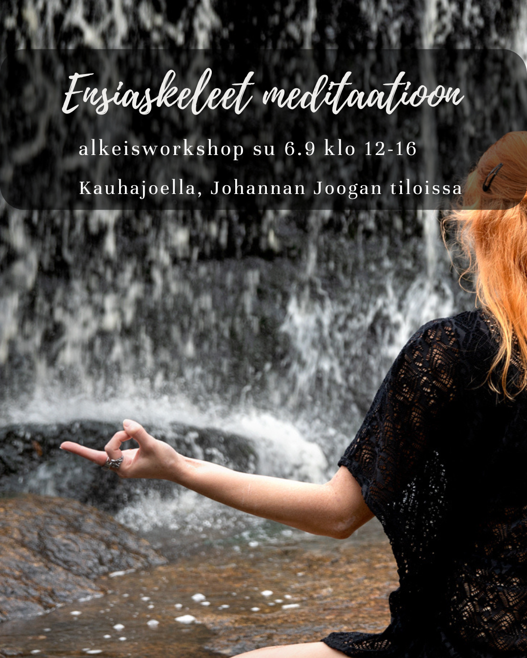 Ensiaskeleet meditaatioon - alkeisworkshop su 6.9 Kauhajoella
